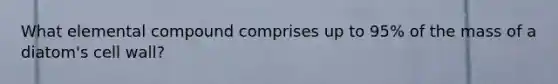 What elemental compound comprises up to 95% of the mass of a diatom's cell wall?