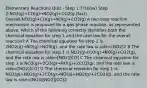 Elementary Reactions Quiz - Step 1:??(slow) Step 2:NO3(g)+CO(g)→NO2(g)+CO2(g (fast) Overall:NO2(g)+CO(g)→NO(g)+CO2(g) A two-step reaction mechanism is proposed for a gas-phase reaction, as represented above. Which of the following correctly identifies both the chemical equation for step 1 and the rate law for the overall reaction? A The chemical equation for step 1 is 2NO2(g)→NO(g)+NO3(g), and the rate law is rate=[NO2]2 B The chemical equation for step 1 is NO2(g)+CO(g)→NO(g)+CO2(g), and the rate law is rate=[NO2][CO] C The chemical equation for step 1 is NO3(g)+2CO(g)→NO(g)+2CO2(g), and the rate law is rate=[NO2][CO] D The chemical equation for step 1 is NO3(g)+NO2(g)+2CO(g)→NO(g)+NO2(g)+2CO2(g), and the rate law is rate=[NO3][NO2][CO]2