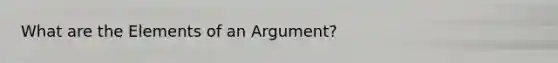 What are the Elements of an Argument?