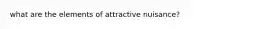 what are the elements of attractive nuisance?