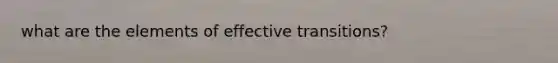 what are the elements of effective transitions?