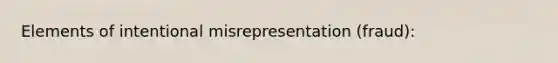 Elements of intentional misrepresentation (fraud):