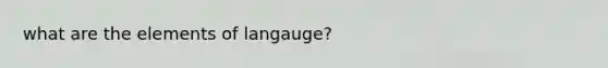 what are the elements of langauge?