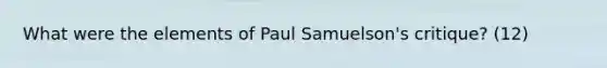 What were the elements of Paul Samuelson's critique? (12)