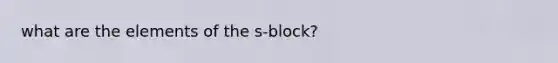 what are the elements of the s-block?