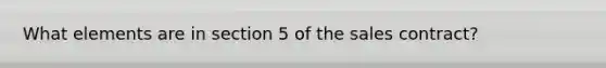 What elements are in section 5 of the sales contract?