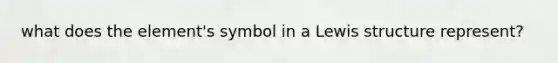 what does the element's symbol in a Lewis structure represent?