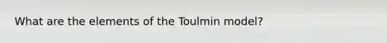 What are the elements of the Toulmin model?