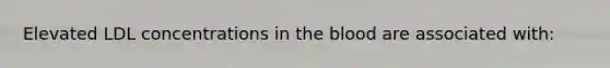Elevated LDL concentrations in the blood are associated with: