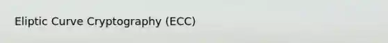 Eliptic Curve Cryptography (ECC)