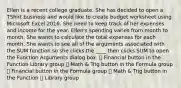 Ellen is a recent college graduate. She has decided to open a TShirt business and would like to create budget worksheet using Microsoft Excel 2016. She need to keep track of her expenses and income for the year. Ellen's spending varies from month to month. She wants to calculate the total expenses for each month. She wants to see all of the arguments associated with the SUM function so she clicks the ____ then clicks SUM to open the Function Arguments dialog box. ⸰ Financial button in the Function Library group ⸰ Math & Trig button in the Formula group ⸰ Financial button in the Formula group ⸰ Math & Trig button in the Function ⸰ Library group