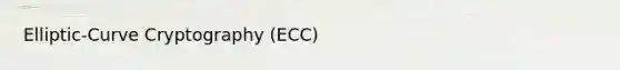 Elliptic-Curve Cryptography (ECC)