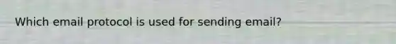 Which email protocol is used for sending email?
