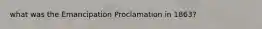 what was the Emancipation Proclamation in 1863?