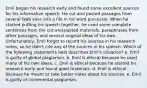 Emil began his research early and found some excellent sources for his informative speech. He cut and pasted passages from several Web sites into a file in his word processor. When he started putting his speech together, he used some complete sentences from the cut-and-pasted materials, paraphrases from other passages, and several original ideas of his own. Unfortunately, Emil forgot to record his sources in his research notes, so he didn't cite any of the sources in his speech. Which of the following statements best describes Emil's situation? a. Emil is guilty of global plagiarism. b. Emil is ethical because he used many of his own ideas. c. Emil is ethical because he started his research early and found good materials. d. Emil is ethical because he meant to take better notes about his sources. e. Emil is guilty of incremental plagiarism.