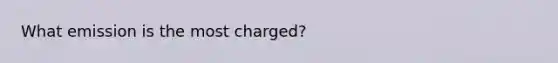 What emission is the most charged?