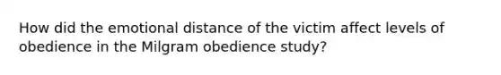 How did the emotional distance of the victim affect levels of obedience in the Milgram obedience study?