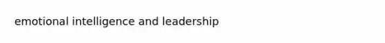 emotional intelligence and leadership