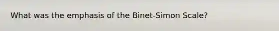 What was the emphasis of the Binet-Simon Scale?