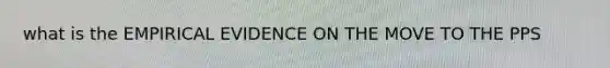 what is the EMPIRICAL EVIDENCE ON THE MOVE TO THE PPS