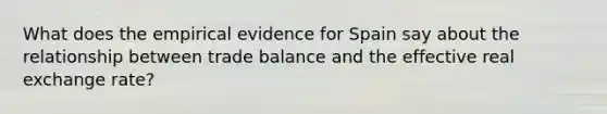 What does the empirical evidence for Spain say about the relationship between trade balance and the effective real exchange rate?