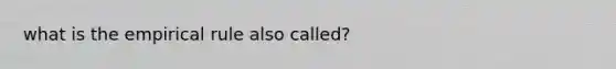 what is the empirical rule also called?