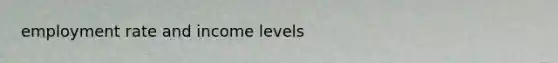 employment rate and income levels