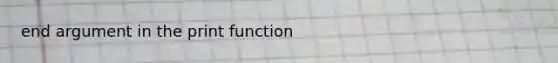 end argument in the print function