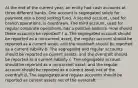 At the end of the current year, an entity had cash accounts at three different banks. One account is segregated solely for payment into a bond sinking fund. A second account, used for branch operations, is overdrawn. The third account, used for regular corporate operations, has a positive balance. How should these accounts be reported? ( a.-The segregated account should be reported as a noncurrent asset, the regular account should be reported as a current asset, and the overdraft should be reported as a current liability b. The segregated and regular accounts should be reported as current assets, and the overdraft should be reported as a current liability c. The segregated account should be reported as a noncurrent asset, and the regular account should be reported as a current asset net of the overdraft d. The segregated and regular accounts should be reported as current assets net of the overdraft