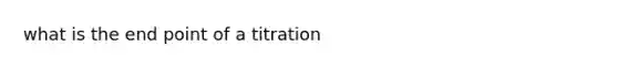 what is the end point of a titration