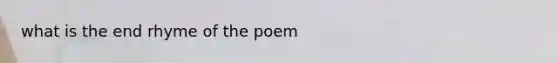 what is the end rhyme of the poem