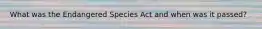 What was the Endangered Species Act and when was it passed?