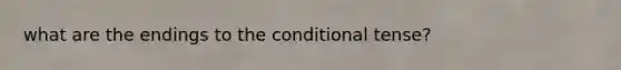 what are the endings to the conditional tense?