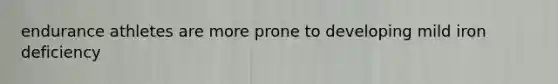 endurance athletes are more prone to developing mild iron deficiency