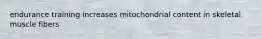 endurance training increases mitochondrial content in skeletal muscle fibers