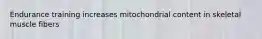 Endurance training increases mitochondrial content in skeletal muscle fibers