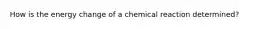 How is the energy change of a chemical reaction determined?