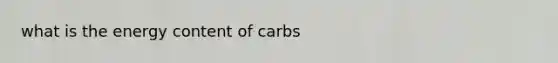 what is the energy content of carbs