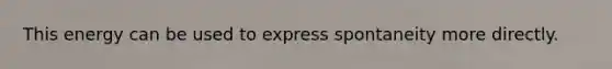 This energy can be used to express spontaneity more directly.