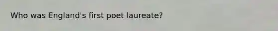 Who was England's first poet laureate?