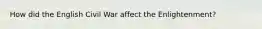 How did the English Civil War affect the Enlightenment?