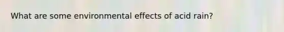 What are some environmental effects of acid rain?