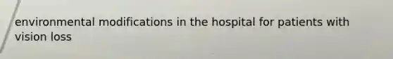 environmental modifications in the hospital for patients with vision loss