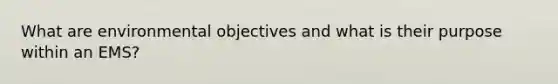 What are environmental objectives and what is their purpose within an EMS?