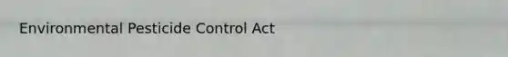 Environmental Pesticide Control Act