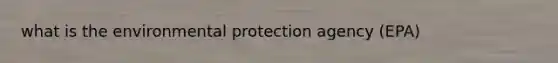 what is the environmental protection agency (EPA)