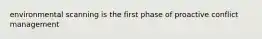 environmental scanning is the first phase of proactive conflict management