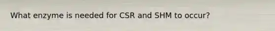 What enzyme is needed for CSR and SHM to occur?