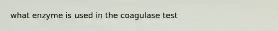 what enzyme is used in the coagulase test