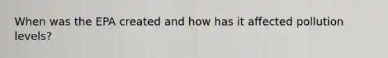 When was the EPA created and how has it affected pollution levels?
